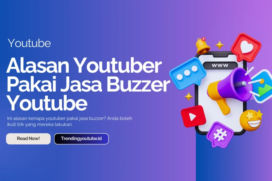 alasan kenapa youtuber banyak memakai jasa buzzer
