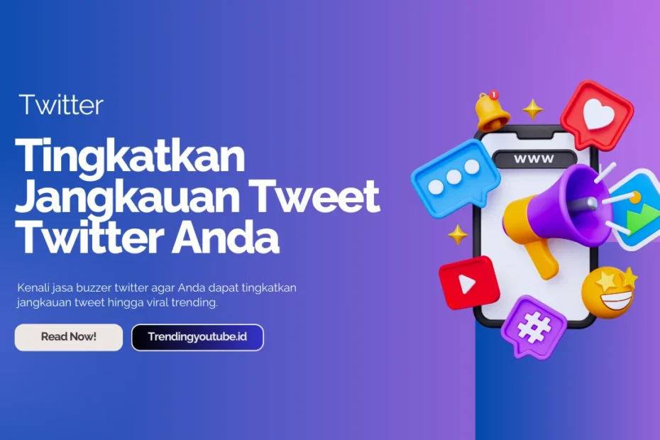 Strategi Meningkatkan Jangkauan Tweet Tanpa Ribet